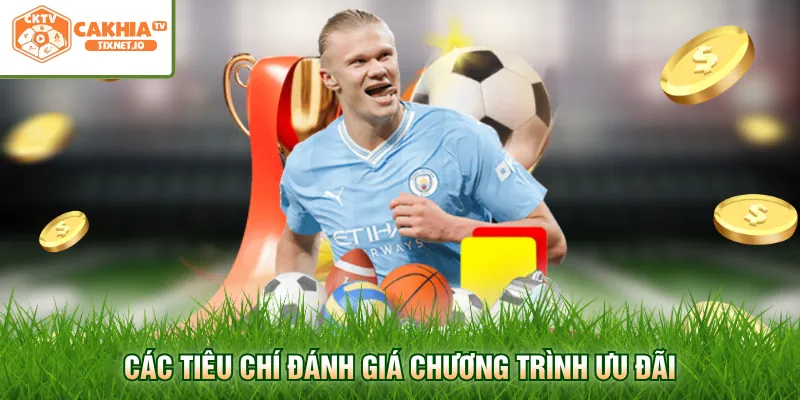 Khuyến Mãi Cakhia 2 Các tiêu chí đánh giá chương trình ưu đãi