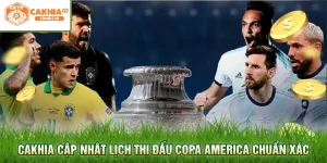 Cakhia cập nhật lịch thi đấu Copa America chuẩn xác