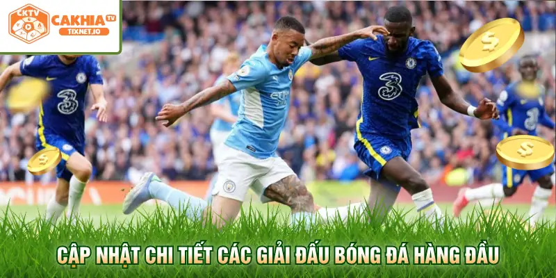 Cập nhật chi tiết các giải đấu bóng đá hàng đầu