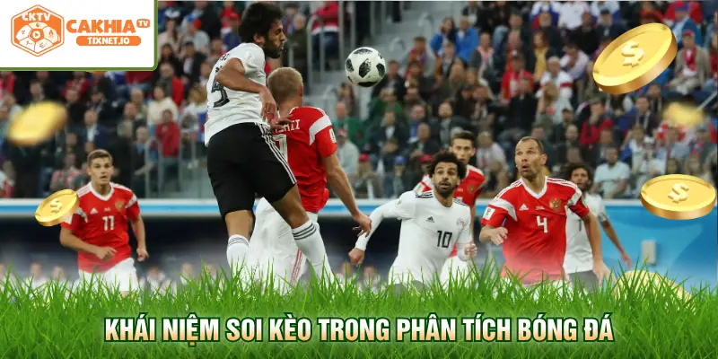 Khái niệm soi kèo trong phân tích bóng đá
