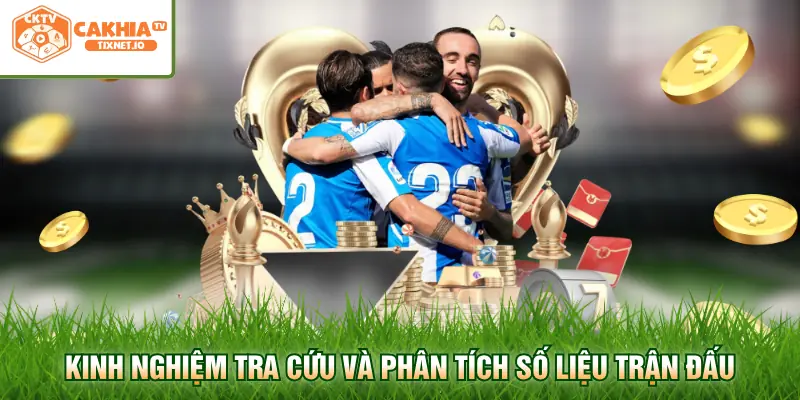 Giới Thiệu Cakhia 3 Kinh nghiệm tra cứu và phân tích số liệu trận đấu
