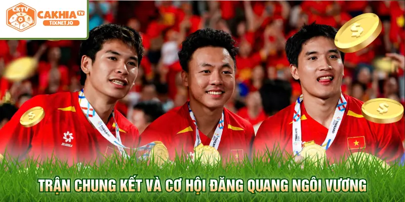 Lịch Thi Đấu AFF Cup Mới Nhất Cập Nhật Tại Cakhia 3 Trận chung kết và cơ hội đăng quang ngôi vương