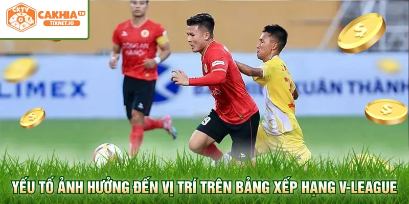 Bảng Xếp Hạng V-League 2026 - Cập Nhật Mới Nhất Tại Cakhia 2 Yếu tố ảnh hưởng đến vị trí trên bảng xếp hạng V-League